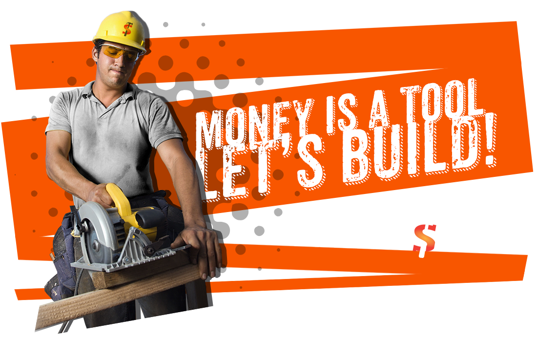 Money is a Tool, Let's Build!