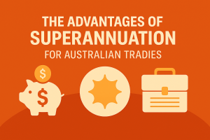 The Advantages of Superannuation for Australian Tradies