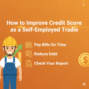 How to Improve Credit Score as a Self-Employed Tradie
