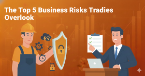The Top 5 Business Risks Tradies Overlook (and How to Fix Them)
